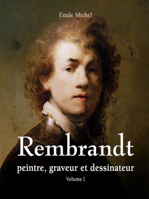 cover image of Rembrandt--Peintre, graveur et dessinateur--Volume I